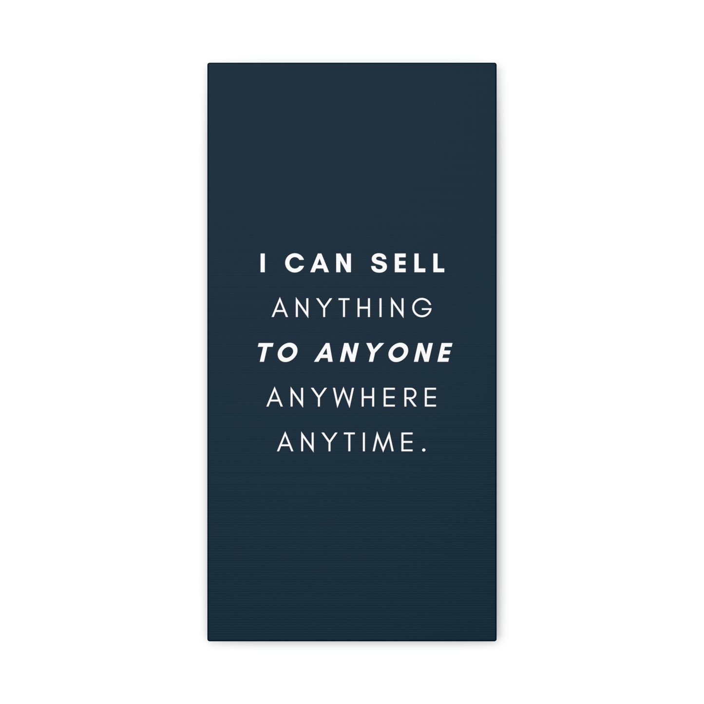 I Can Sell Anything - Canvass, multiple sizes
