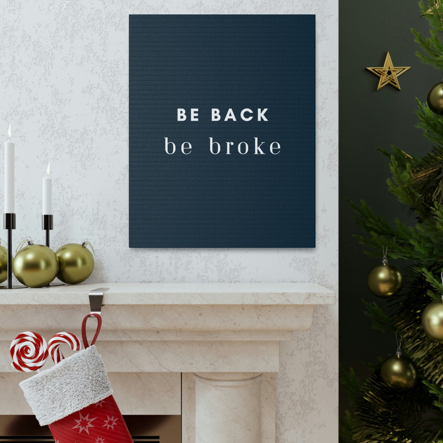 Be Back, be broke - Canvass (multiple sizes)