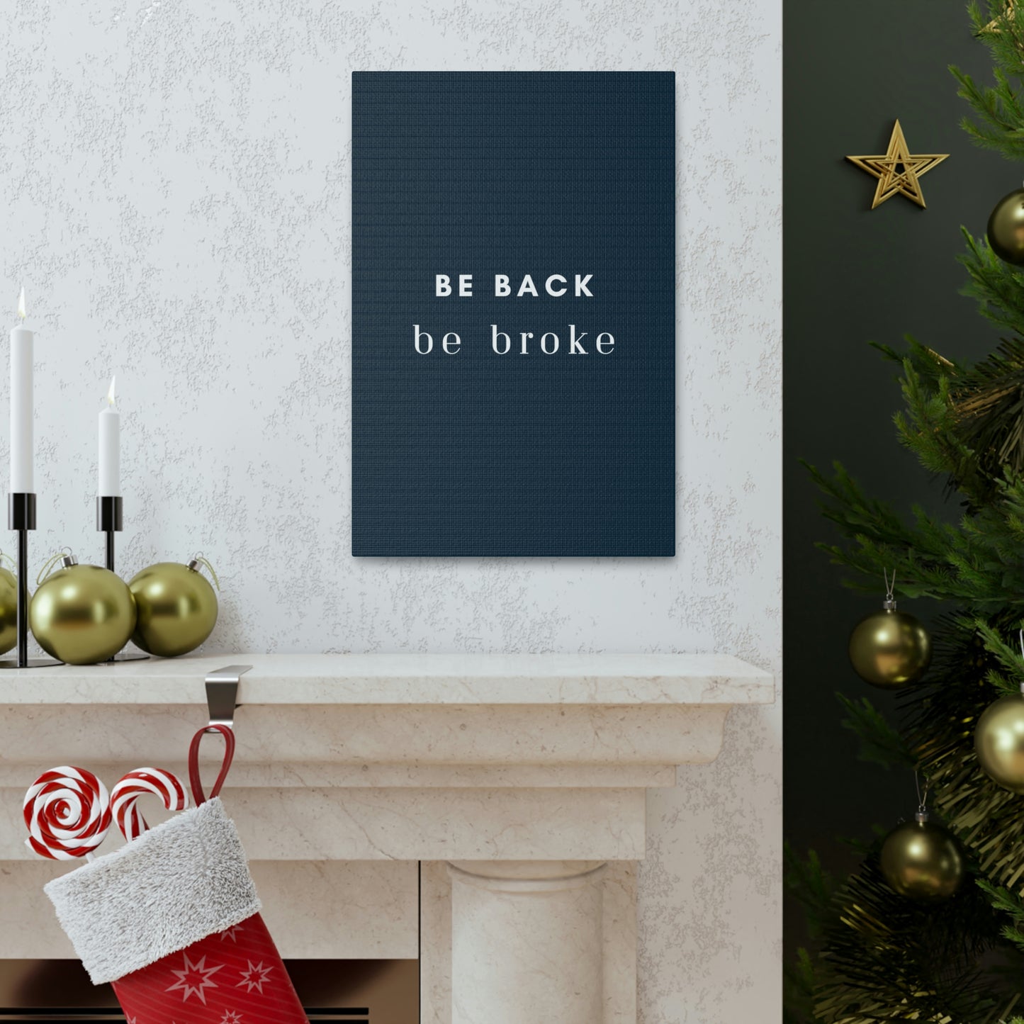 Be Back, be broke - Canvass (multiple sizes)