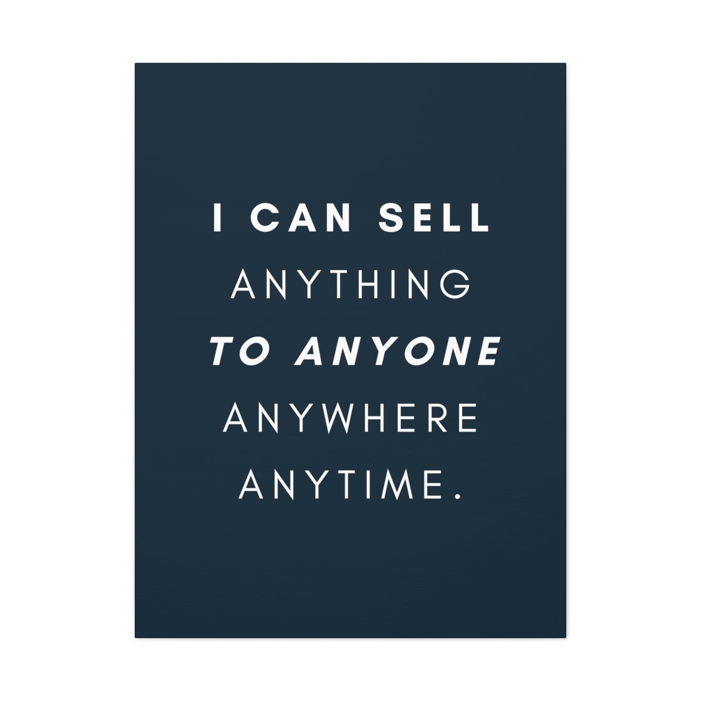 I Can Sell Anything - Canvass, multiple sizes
