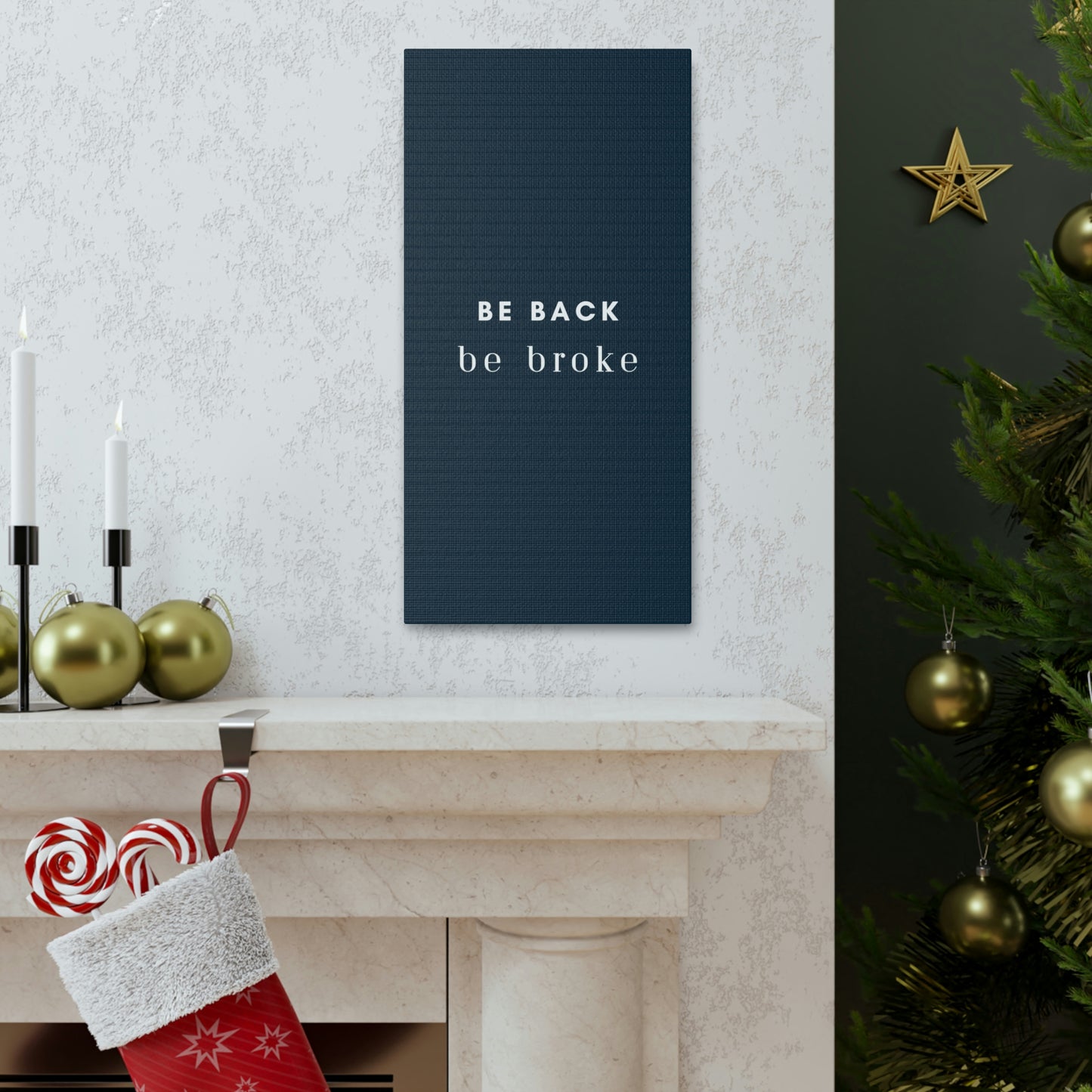 Be Back, be broke - Canvass (multiple sizes)