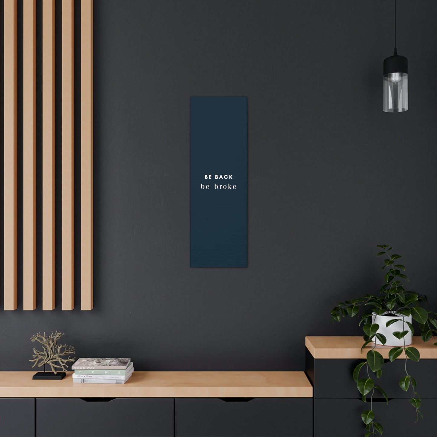 Be Back, be broke - Canvass (multiple sizes)