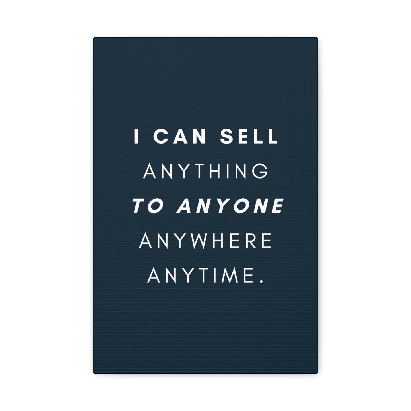 I Can Sell Anything - Canvass, multiple sizes