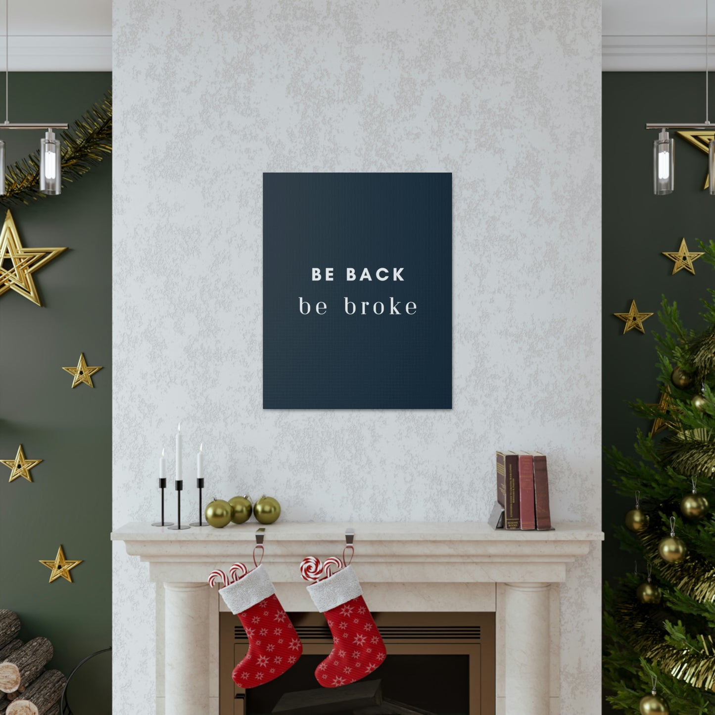Be Back, be broke - Canvass (multiple sizes)