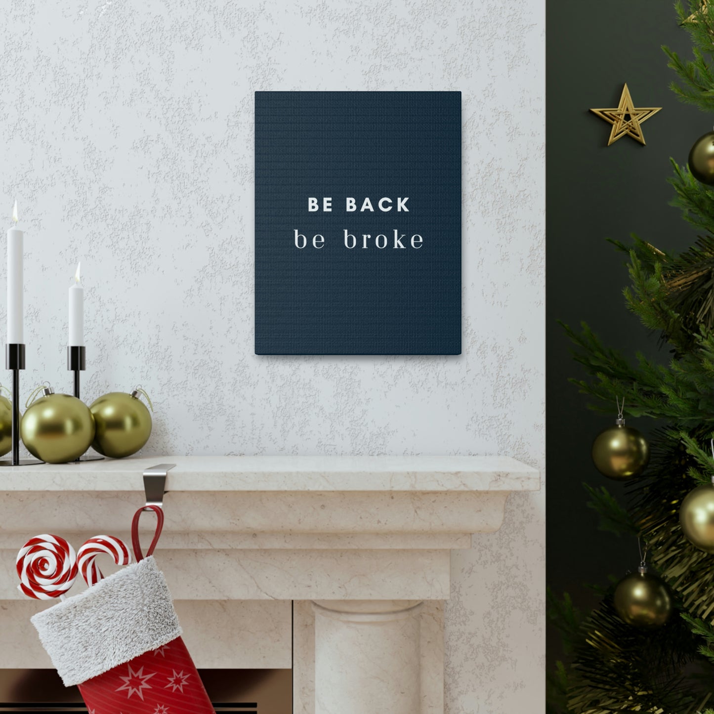 Be Back, be broke - Canvass (multiple sizes)